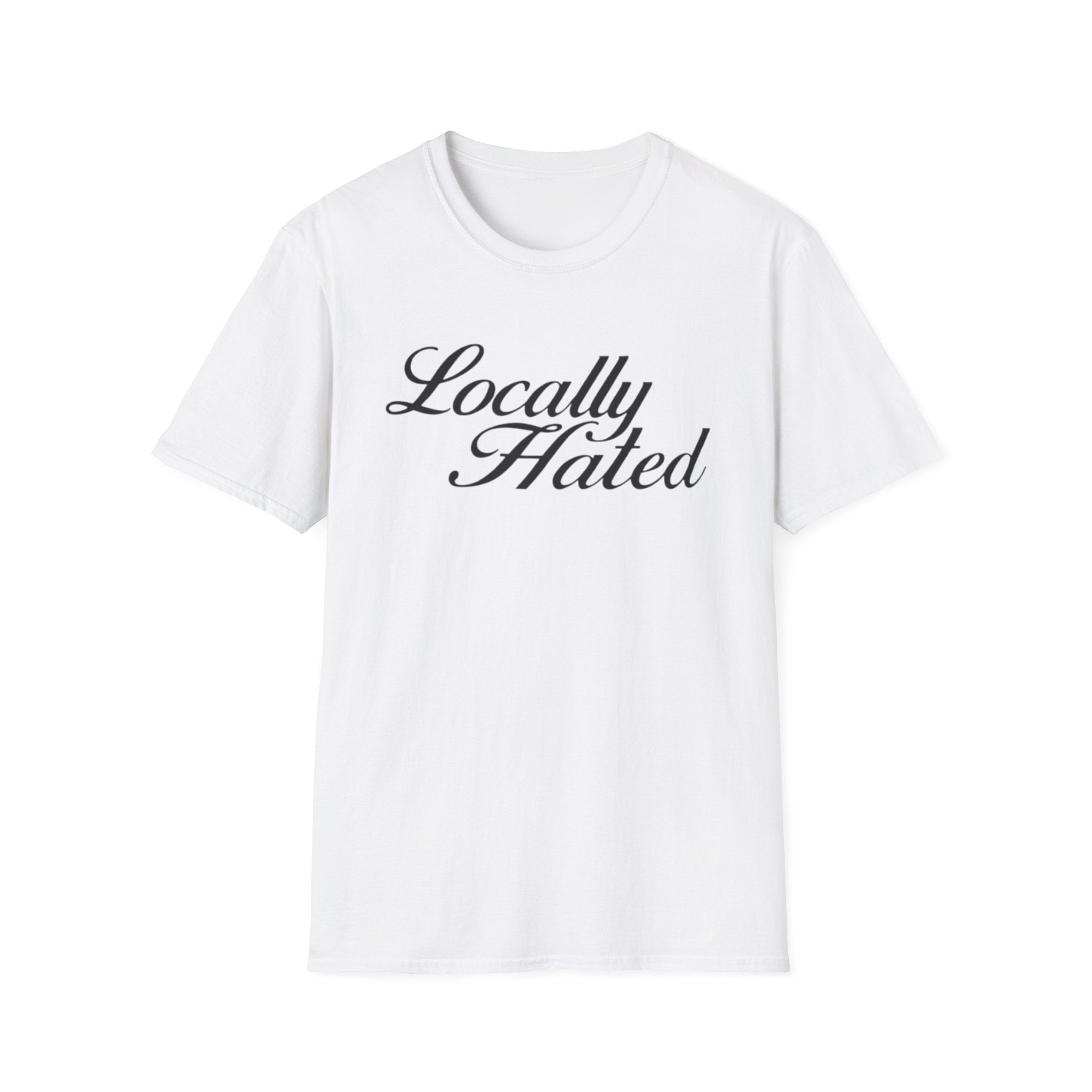 "Locally Hated" Unwell-Studio.com Tee