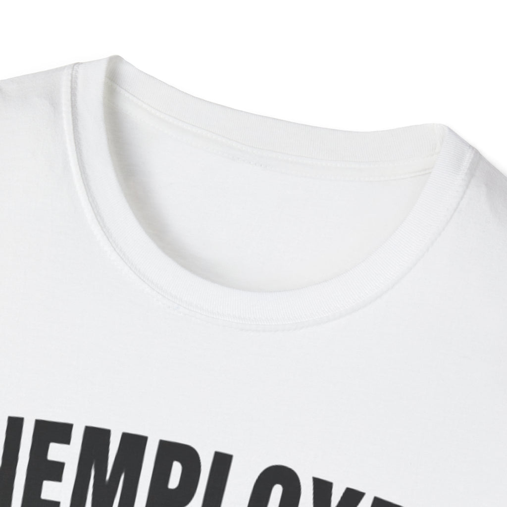 "Unemployed" Unwell-Studio.com Tee